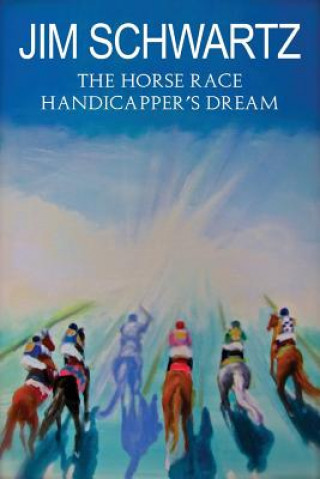 The Horse Race Handicapper's Dream