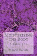 Moisterizing the Body: God Light