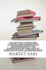 Das Deutsch tuerkischer Jugendlicher hinsichtlich Satzkomplexitaet und Wortschatz im Vergleich zu ihren deutschen Altersgenossen