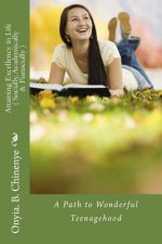 Attaining Excellency in Life (Socially, Academically & Fiancially): A path to Wonderful Teenagehood