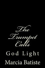 The Trumpet Calls: God Light
