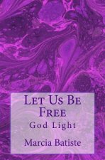 Let Us Be Free: God Light