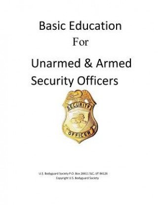 Basic Education For Unarmed & Armed Security Officers: Basic and Armed