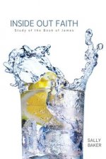 Inside Out Faith: Study of the Book of James