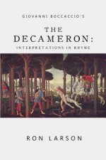 Giovanni Boccaccio's The Decameron: Interpretations in Rhyme