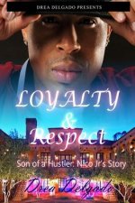 Loyalty & Respect: Son of A Hustler: Nico Jr's Story