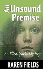 An Unsound Premise: An Ellen Sparks Mystery