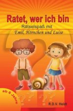 Ratet Wer Ich Bin: Rätselspaß Mit Emil, Luise Und Hörnchen