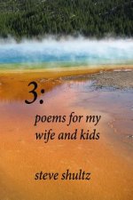 3: Poems for My Wife and Kids
