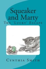 Squeaker and Marty: The Lucky Escape
