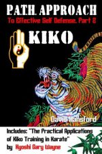 P.A.T.H. Approach to Effective Self Defense, Part 2: Kiko