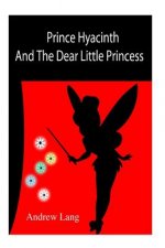 Prince Hyacinth And The Dear Little Princess
