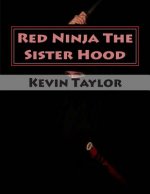 Red Ninja The Sister Hood: Movie Script Edition