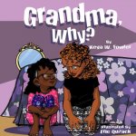 Grandma, Why?
