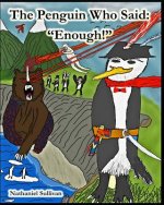 The Penguin Who Said: Enough!
