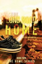 The Long Road Home (The Home Series: Book Four)