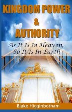 Kingdom Power & Authority: As It Is In Heaven, So It Is In Earth