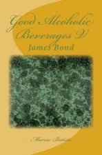 Good Alcoholic Beverages V: James Bond