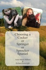 Choosing a Cocker or Springer or Sprocker Spaniel: Working Spaniels - for pets, company, work and fun.