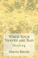 When Your Nerves are Bad: Healing