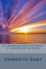 El Enemigo que Entrena a los Hijos de Dios