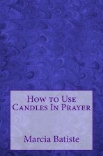 How to Use Candles In Prayer