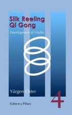 Silk Reeling Qi Gong: Development of Vitality