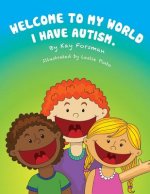 Welcome to my world I have autism