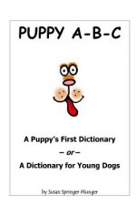 Puppy A-B-C: A Puppy's First Dictionary