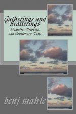 Gatherings and Scatterings: Memoirs, Tributes, and Cautionary Tales