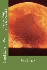 Seekership: Creche-World: Book two