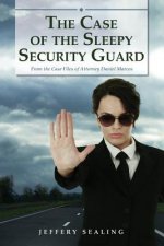 The Case of the Sleepy Security Guard: From the Case Files of Attorney Daniel Marcos