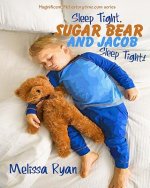 Sleep Tight, Sugar Bear and Jacob, Sleep Tight!: A Magnificent Me! estorytime.com Series