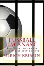 Fussball im Knast: Ein Spiel, wie es ist und wie es sein könnte