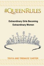 #QueenRules: Extraordinary Girls Becoming Extraordinary Women