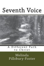 Seventh Voice - A Journey in Faith: Finding Christ