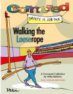 Cornered - Walking the Looserope: A Cornered Collection