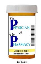 The Physician & The Pharmacy: Jesus Christ in the Book of James