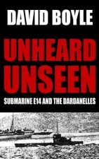 Unheard, Unseen: Submarine E14 and the Dardanelles