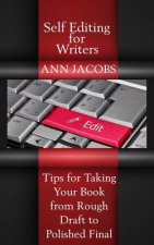 Self-Editing for Writers: Tips for Taking Your Book from Rough Draft to Polished Final