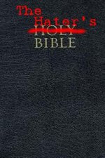 The Hater's Bible