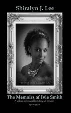 The Memoirs of Ivie Smith: A lesbian interracial love story set between 1920s-1970s