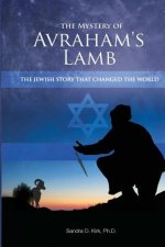 The Mystery of Avraham's Lamb: The Jewish Story that Changed the World