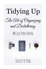Tidying Up: The Art of Organizing and Decluttering