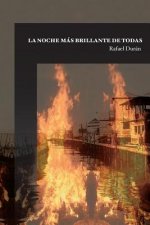 La noche mas brillante de todas: El incendio de Lagunillas de Agua