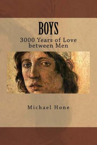 Boys: 3000 Years of Love between Men (Michael Hone)()