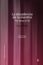 La decadencia de la mentira/The decay of lie: Edición bilingüe/Bilingual edition