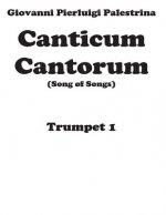 Canticum Cantorum - brass quintet - Trumpet 1