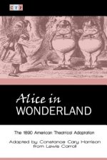 Alice in Wonderland: The 1890 American Theatrical Adaptation