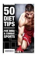 50 Diet Tips for MMA and Combat Sports